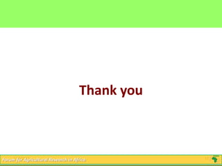 17
Click to edit Master title style
5/16/2013 17Forum for Agricultural Research in Africa
Thank you