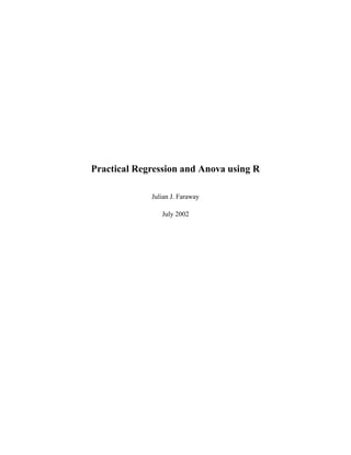 Practical Regression and Anova using R

             Julian J. Faraway

                July 2002
 