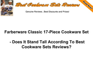 Farberware Classic 17-Piece Cookware Set

  - Does It Stand Tall According To Best
        Cookware Sets Reviews?
 