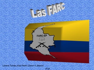 J Lorena,Tomás,Joao Pedro Zanon e Jéssica 6ªJA Las FARC   