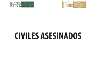 CIVILES ASESINADOS
 