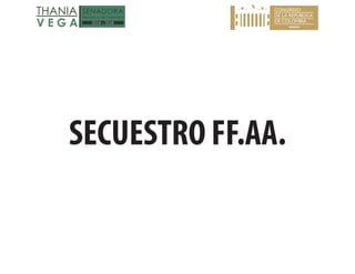 SECUESTRO FF.AA.
 