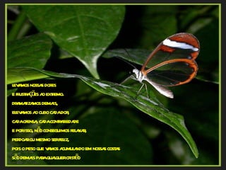 levamos nossas dores  e frustrações ao extremo.  dramatizamos demais, elevamos ao cubo cada dor,  cada ofensa, cada contrariedade  e por isso, não conseguimos relaxar,  perdoar ou mesmo ser feliz,  pois o peso que vamos acumulando em nossas costas são demais para qualquer cristão 