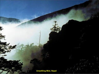 Unsettling Mist, Nepal
 