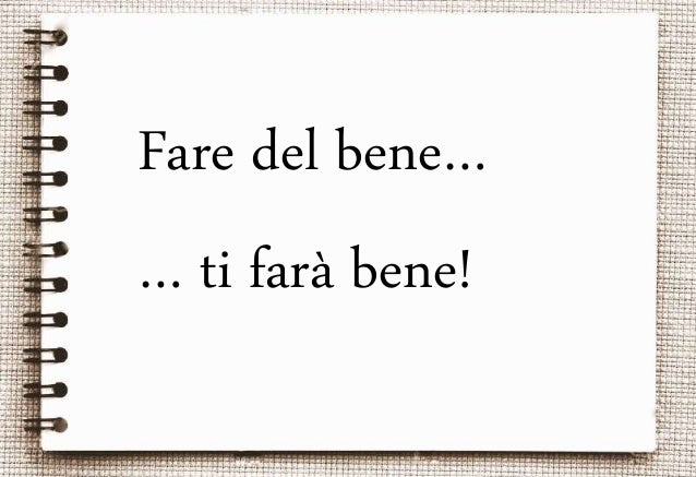 Fare Del Bene Ti Fara Bene