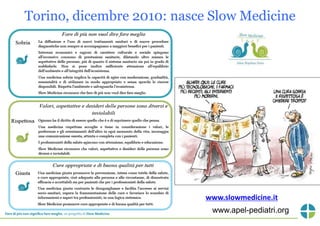 Torino, dicembre 2010: nasce Slow Medicine 
www.slowmedicine.it 
www.apel-pediatri.org 
 