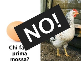 O !
        N
Chi fa la
 prima
 