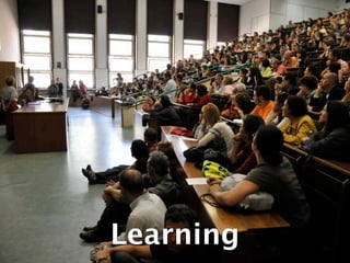 Learning
 