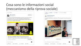 Cosa sono le informazioni social
(meccanismo della riprova sociale)
 