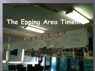 The Epping Area Timeline