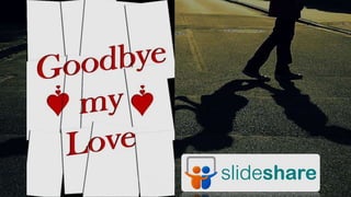 Farewell my old slideshare