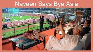 Naveen Says Bye Asia
 