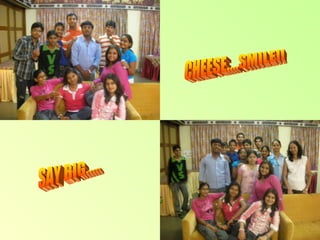 SAY BIG..... CHEESE....SMILE!! 