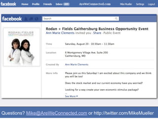 Questions? Mike@AreWeConnected.com or http://twitter.com/MikeMueller
 