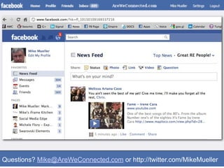 Questions? Mike@AreWeConnected.com or http://twitter.com/MikeMueller
 