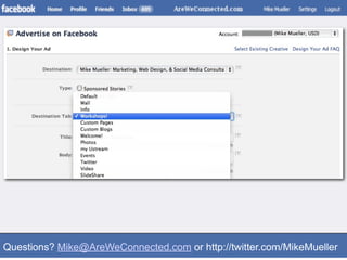 Questions? Mike@AreWeConnected.com or http://twitter.com/MikeMueller
 