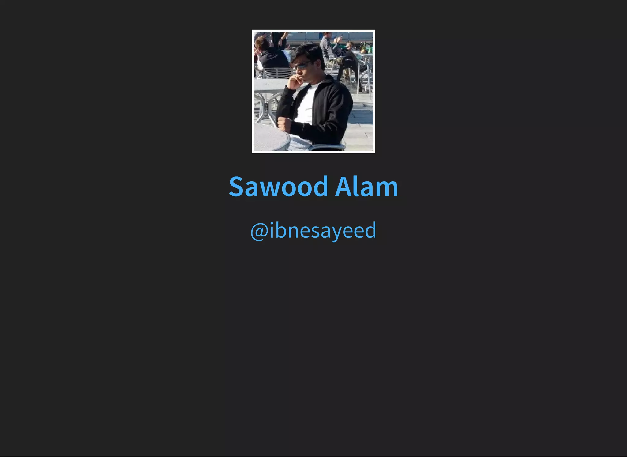 Sawood Alam
@ibnesayeed
 