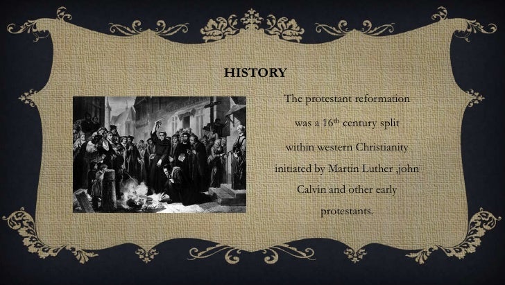 a history of the protestant reformation in the early 16th century God appointed the 16th century to be the time of reformation, the protestant reformation a from the reformation we cannot understand the history. a history of the protestant reformation in the early 16th century God appointed the 16th century to be the time of reformation, the protestant reformation a from the reformation we cannot understand the history.