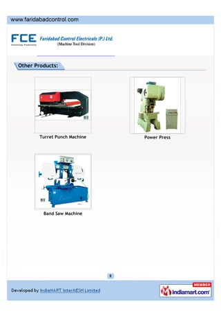 Other Products:




        Turret Punch Machine   Power Press




         Band Saw Machine
 