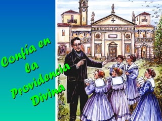Confía en
Confía en
lala
Providencia
Providencia
Divina
Divina
 