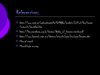 Referenciras:
   http://www.cspt.es/webcsptcastella/CMRAI/medicir/InfProf/DocPautes
    Protocols/pautafac.htm
   http://bvs.panaftosa.org.br/textoc/Acha_v2_herpes-simple.pdf
   http://www.facmed.unam.mx/deptos/microbiologia/virologia/herpes.php
   Manual merck
   Microbilogia murray
 