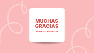 MUCHAS
GRACIAS
Por ver esta presentación
 