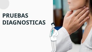PRUEBAS
DIAGNOSTICAS
 