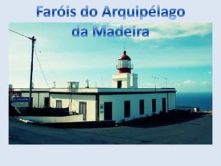Faróis do Arquipélago da Madeira 