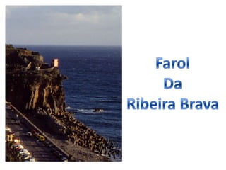 FarolDaRibeira Brava