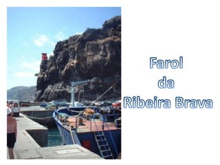 Farol da Ribeira Brava