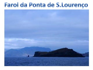 Farol da Ponta de S.Lourenço