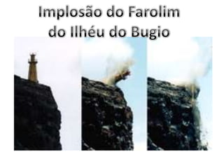 Implosão do Farolimdo Ilhéu do Bugio