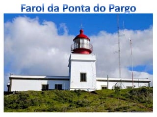 Farol da Ponta do PargoFarol da Ponta do Pargo