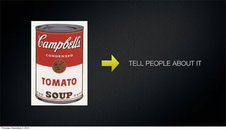 TELL PEOPLE ABOUT IT




Thursday, December 2, 2010
 
