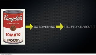DO SOMETHING   TELL PEOPLE ABOUT IT




Thursday, December 2, 2010
 
