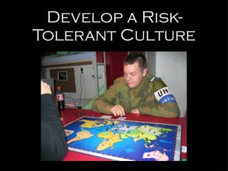 Develop a Risk-Tolerant Culture 