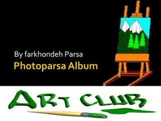 Photoparsa Album By farkhondehParsa 