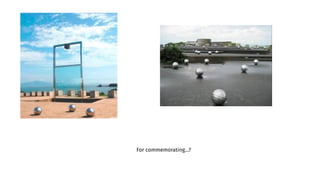 For commemorating…?
 