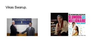 Vikas Swarup.
 