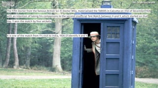 The Fifth Doctor from the famous British Sci-Fi Doctor Who, materialised the TARDIS in Calcutta on 31st of December 1926
with an intention of taking his companions to the second Unofﬁcial Test Match between X and Y, which started on that
day. Y won the match by four wickets.
It is one of the match from Y's visit to India, 1926-27.Identify X and Y.
 