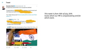 This tweet is from 10th of July, 2019.
Guess whom our PM is congratulating and for
which event.
 