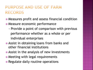  Measures profit and assess financial condition
 Measure economic performance
- Provide a point of comparison with previous
performance whether as a whole or per
individual enterprises
 Assist in obtaining loans from banks and
other financial institutions
 Assist in the analysis of new investments
 Meeting with legal requirements
 Regulate daily routine operations
 