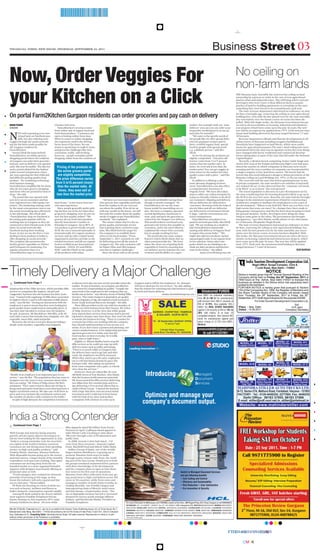*FTDD140611/ /03/K/1*
                                                                      /03/C/1*
                                                                      /03/M/1*
                                                                      /03/Y/1*

FINANCIAL TIMES, NEW DELHI, THURSDAY, SEPTEMBER 22, 2011                                                                                                                                                        Business Street 03

                                                                                                                                                                                                                                     No ceiling on
Now, Order Veggies For                                                                                                                                                                                                               non-farm lands
your Kitchen on a Click                                                                                                                                                                                                              THE Haryana State Assembly has removed the ceiling on land
                                                                                                                                                                                                                                     ownership by a person or entity in the case of non-agricultural
                                                                                                                                                                                                                                     land in urban and industrial zones. This will bring relief to private
                                                                                                                                                                                                                                     developers who won't have to float different firms to acquire
                                                                                                                                                                                                                                     patches of land for building apartments or townships in the state,
                                                                                                                                                                                                                                     something they were forced to do surreptitiously until now.
                                                                                                                                                                                                                                        The state revenue department had issued an ordinance on simi-

On portal Farm2Kitchen Gurgaon residents can order groceries and pay cash on delivery                                                                                                                                                lar lines a fortnight ago, removing the ceiling on non-agricultural
                                                                                                                                                                                                                                     holdings;but, now,with the law passed even by the state assembly,
                                                                                                                                                                                                                                     any uncertainty over the future course of events has been dis-
                                                                                                                                                                                                                                     pelled. With this single stroke, the Haryana Government has put
MANSI TEWARI                                      Chrome web store.                                                                                                                       market. For example with our ‘Auto         an end to all uncertainties on housing, industrial and infrastruc-
GURGAON                                              Farm2Kitchen’s revenue comes                                                                                                         Delivery’ you can you can order your       ture projects,which have come up in the past 36 years.The new
                                                  from online sale of organic food and                                                                                                    frequently needed grocery at one go        law will be retrospectively applied,from 1975. Until now,the max-


N        OT only is growing your own
         virtual farm on Facebook pos-
         sible, but also ordering your
veggies through the social network-
ing site has been made possible for
                                                  fresh farm produce. “Customers are
                                                  open to buying online these days.
                                                  When it comes to online shopping,
                                                  the experience itself is the driving
                                                  factor most of the times. No one
                                                                                                                                                                                          and relax for months!”
                                                                                                                                                                                             “We cater to the specific needs of
                                                                                                                                                                                          the people like we offer special deliv-
                                                                                                                                                                                          eries for pregnant women and in-
                                                                                                                                                                                          fants, certified organic food, special
                                                                                                                                                                                                                                     imum land holding allowed in Haryana ranged between 7.5 and
                                                                                                                                                                                                                                     18 hectares.
                                                                                                                                                                                                                                        Revenue department officials said that the developments in all
                                                                                                                                                                                                                                     urban centres of Haryana including Gurgaon,Faridabad and
                                                                                                                                                                                                                                     Panchkula have happened on land blocks, which were earlier
the Gurgaon residents by                          wants to spend time in malls & stores                                                                                                   food for people with special needs         meant for agricultural purposes.The state's land ceiling laws were
Farm2Kitchen.                                     and given the challenges like time                                                                                                      e.g. a diabetic person,” said Mrs          formulated when the state was an agrarian society.But now things
   Seema Dholi the brain behind                   constraints, traffic, odd working                                                                                                       Dholi.                                     have changed with hectic residential and commercial develop-
Farm2Kitchen, an online grocery                   hours etc., people nowadays prefer                                                                                                         As for the pricing the products are     ments taking place in parts of the state that fall under the National
shopping portal where the residents               shopping online from the comforts of                                                                                                    slightly competitive. “Our price dif-      Capital Region.
of Gurgaon can order their groceries                                                                                                                                                      ference varies from 5 to15 percent             Recently, a division bench comprising Justice Jasbir Singh and
and pay cash on delivery was opened                                                                                                                                                       (more) than the market rates. At           Justice R K Garg of the Punjab and Haryana High Court had ques-
early this year for public. The idea for             Pricing of the products on                                                                                                           times, we even sell at less than the       tioned the manner in which companies in Haryana were mush-
such a portal clicked for the fashion                                                                                                                                                     market price! You can get veggies at       rooming and the way a number of companies are incorporated by
trader turned entrepreneur when                       the online grocery portal                                                                                                           lower prices in the market but then        a single company to buy land from owners. The bench had ob-
she was expecting her first child and                 are slightly competitive.                                                                                                           quality comes with a price.” said Mrs      served that this trend indicated a design to defeat provisions of the
had difficulty getting quality farm                 The price difference varies                                                                                                           Dholi.                                     Haryana Ceiling on Land Holdings Act, 1972, or the tax statute.
produce. “By combining technology                                                                                                                                                            In addition to offering a safer,           The court also told the state that before granting licence to any
with business strategy,                             from 5 to15 percent (more)                                                                                                            more pleasant shopping environ-            of private companies, the state needed to see whether it had itself
Farm2Kitchen simplifies life for those                than the market rates. At                                                                                                           ment, Farm2Kitchen.com also offers         not violated the act. It also observed that the "corporate veil needs
who do not enjoy grocery shopping                                                                                                                                                         a comprehensive inventory of               to be lifted" so as to know "the real operator".
and those who are pressed for time to                  times, they even sell at                                                                                                           Organic Food. “We have also taken             The recent legislation is also seen as a pro-development act by
shop,” she said.                                     less than the market price                                                                                                           steps to offset our carbon footprint by    the state considering that the housing demand is likely to go up in
   The portal that was opened with                                                                                                                                                        using eco friendly vehicles to do all of   the NCR in the next few years. Recently, the state had also brought
just six to seven customers and has                                                                     “We have our own team members           are mostly perishable storing them        our customers' shipping and delivery.      changes in the minimum requirement of land for constructing a
now registered over 200 regular cus-              their home,” as she learnt from her                who procure best vegetables and fruits     though is smartly managed. “At            All our deliveries are delivered to        multistorey complex to facilitate the small players to be a part of
tomers. The marketing strategy used               own past experience.                               from the market as we are very seri-       Farm2Kitchen we use the ware-             customers’ doorsteps with the help of      the development. "Where is the land left? How can you have very
by the smart entrepreneur was to use                 Since people generally prefer pick-             ous about the quality. If we do tie up     house model for assembling our or-        electric bikes and all our deliveries      high norms that none can meet? So, changes have been made to
the social networking sites effectively           ing the best out of the lot when they              with any vendor in the future, we will     ders. We have a company operated          are delivered in environment friend-       bring greater transparency and this has been done keeping in mind
to her advantage. Mrs Dholi said,                 go grocery shopping, how do you en-                first train the vendor about the quality   central distribution warehouse to         ly bags,” said the environment con-        the ground situation. Earlier, developers were doing the same
“Farm2Kitchen shop on Facebook is                 sure the best quality online? “We                  needs of veggies as per Farm2Kitchen       store, pick and pack the groceries as     scious entrepreneur.                       thing in some guise or the other. The government has brought
becoming quite popular with the                   procure all our fresh farm produce                 standards,” she explained.                 ordered by the shopper’s for delivery.       Fram2Kitchen soon plans to ex-          transparency," says Shiv Bhatia, media adviser to the chief minis-
working class in Gurgaon as they are              directly from farmer’s market at                      The owner claims that it is the su-     This model reduces overhead costs,        pand its network pan India. Mrs Dholi      ter of Haryana, Bhupinder Singh Hooda.
connected to their friends most of the            Khandsa in Gurgaon. Up to 80% of                   perior quality and prompt service          generates the lowest-fees possible to     said, “We are working on a model to           The state revenue department had issued an ordinance on simi-
times on social networks like                     our produce is grown locally around                that is getting them customers regu-       customers, and is the most efficient,”    take Farm2Kitchen nationwide -             lar lines, removing the ceiling on non-agricultural holdings; but,
Facebook during their working                     NCR; the rest is sourced nationally or             larly, Mrs Dholi feels the target for      explained the owner who currently         starting with delivery of Organic Food     now, with the law passed even by the state assembly, any uncer-
hours. In fact we are the first e-Com             internationally. For organic products,             the company is to establish them-          has six people working for her.           in major cities across India.” “We         tainty over the future course of events has been dispelled. With
dealing in farm produce in India to               we have tied up with a Jaipur based                selves in the local market. “From             The portal also has some unique        might also add new products, includ-       this stroke, the Haryana Government has put an end to all uncer-
offer shopping on social network.”                organization and they provide us the               September 1, 2011 onwards we will          features which Dholi claims that no       ing packaged ready to eat organic food     tainties on housing, industrial and infrastructure projects, which
The company also promotes the                     needed inventory and all our organic               be delivering across all the areas of      other portal provides for. “We have       in our selection. Some other cate-         have come up in the past 36 years. The new law will be applied,
freshly grown vegetables on Twitter               food is certified as per International             Gurgaon city. The only exclusion will      taken the chore out of getting fresh      gories which we are thinking to in-        from 1975. Until now, the maximum land holding in Haryana
and ForSquare for marketing. For                  Standards – USDA, EU and INDIA                     be Palam Vihar and Old Gurgaon             vegetables & fruits by ensuring that      clude are dairy products and kitchen-      ranged between 7.5 and 18 hectares.
regular customers there is a                      NOP,” said Mrs Dholi on the quality                area due to logistics challenges.”         our delivery service matches the con-     ware in the future,” she added.                                                                      OUR BUREAU
‘Farm2Kitchen App’ in Google                      of the products sold online.                          Since the items sold on the portal      venience and flexibility of a super-                 mansi.tewari@timesgroup.com




Timely Delivery a Major Challenge
     Continued from Page 1                                            as almost every day one new service provider enters the         Gurgaon and so will be the employees. So, demand
                                                                      market. To stay in business, no company can afford to           will never decrease for our services,” he said, adding
Sandeep Rai of Sav Tiffin Services, which provides tiffin             cut corners by compromising on quality. “I supply the           that the mantra for venturing into this business is qual-
services to companies like Sapient, Alcatel and                       same food to the employees in the company that my               ity food and timely delivery.
Capgemini, has been into the business for three years                 family eats at home,” says Monica Arora of Pankaj Tiffin                                  mamta.sharma@timesgroup.com
now. “I started with supplying 10 tiffin three years back             Services. “The entire business is dependent on quality.
in Sapient where I used to sell corporate mobile phone                Small companies or big, all employees look forward to
cards,” says Mr Rai. “During my interactions with the                 home-made food and that is my strength,” she adds.
employees I came to know that they were looking for                       Most tiffin providers in the city with less number of
good-quality home-made food at reasonable prices. It                  clients run their business from their houses. Mr Vohra
was then that I decided to venture into the business,”                of Tulip, however, is of the view that while people
he said. At present, Mr Rai delivers 300 tiffin, at Rs 50             have started these services from homes and is provid-
each with a menu that includes four chappatis, rice, dal,             ing food at cheaper rates than them, they won’t be able
vegetable, sweet dish, salad and pickle.                              to sustain the business for long. “There is a market for
   However, the service is not just about providing a                 everyone but if they are working with the company
simple meal of pulses, vegetables and chappatis.                      they should understand that it is not as easy as it
                                                                      seems. If you don’t have a passion and planning, one
                                                                      cannot sustain business. A lot of planning and man-
                                                                      agement goes into it to make sure that the
                                                                      food reaches on time everyday, be it traffic
                                                                      jams, rains or high water.”
                                                                          Rightly so. Bharat Sindhu had to stop his
                                                                      tiffin services as he could not cope up with
                                                                      delivery issues such as traffic and timing.
                                                                      “There is so much traffic in Gurgaon that
                                                                      the delivery boys used to get late and obvi-
                                                                      ously, the employees would be annoyed.
                                                                      When they used to go a bit early, employees
                                                                      use to crib that khana thanda ho gaya (the
                                                                      food got cold). Also taking out payment
                                                                      from some companies was a pain, so I decid-
                                                                      ed to close the services.”
                                                                          However, there are others like 26-year
“Health of an employee is an important part of our                    old Rishi Arora of True Kitchen, who thinks
service,” says Mr Rai. “The population that has come to               that the business holds immense potential.
Gurgaon over the years is very conscious about what                   Mr Arora started his tiffin services delivering
they are eating.” Mr Vohra of Tulip echoes Mr Rai’s                   two tiffins four-five months back and is to-
sentiment: “They want to know about the oil that is                   day delivering 125 to several offices that in-
being used and prefer food that is non-fried and have a               cludes Dhoot Group. “I started the business
higher nutritional content. We take care of all these as-             with a logic that there was not much initial
pects and even mention the nutritional content and                    investment and I could start it from home
the number of calories a dish contains in the buffet.”                with the help of my sister and mother.
   In spite of high demand, the competition is immense                Companies will continue to come up in




India a Strong Contender
    Continued from Page 1
                                                               Biba Apparels raised $4 million from Future
                                                               Ventures in April. Ludhiana-based apparel re-
With Europe and America facing anaemic                         tailer Monte Carlo is looking to raise about .
growth, private equity players investing in re-                300 crore through a mix of PE placement and
tail are now looking for the opportunity in Asia.              public issue.
“India is a strong contender to be the next fash-                 In 2008, Genesis Colors had raised . 110
ion capital of the world as fashion conscious                  crore from three investors––Sequoia Capital
consumers are not shying away from spending                    Fund, Mayfield Fund and Silicon Valley Bank.
money on high-end quality products,” said                         Inditex Group of Spain, one of the worlds
Pradeep Hirani, chairman, Kimaya Fashions.                     largest fashion distributors, is gearing up to
With disposable income going up in the metros                  promote Massimo Dutti stores in India
and mini metros, a larger chunk of the monthly                 through a joint venture with Trent, the retail-
expenditure now goes into clothing. That apart,                ing arm of the Tata Group. Emails sent to both
consumers are moving away from the un-                         the groups remained unanswered but a person
branded market to a more organised branded                     with direct knowledge of the development
segment with designer wear brands offering as-                 said the company plans to open at least three-
pirational value as well.                                      four stores in the first year of operations.
   “Fund managers have realised the immense                    Massimo Dutti offers collections from easy-go-
potential of investing at this stage, as they                  ing casual wear to high-end fashion across 542
know this industry will only expand and that                   stores in 50 countries, while Trent owns and
too at a fast pace,” Hirani added.                             manages a number of retail chains in India, in-
   PE firms are focusing on a host of niche sec-               cluding Westside, one of India’s largest and
tors such as beauty, wellness and fitness as                   fastestgrowing chain of lifestyle retail stores
India’s domestic consumption expands rapidly.                  and Star Bazaar, a hypermarket chain. “The
   Among PE deals sealed in the luxury fashion                 rise in disposable incomes has led to increased
wear segment Franklin Templeton Private                        demand for luxury goods amongst affluent
Equity Strategy in July acquired a 20% stake                   Indians, said Harshendu Bindal, President at
Kimaya Fashions for about . 60 crore while                     Franklin Templeton.

RNI NO 57252/93, Published by K.C. Jain for & on behalf of the Owners Times Publishing House Ltd. at Times House, No 7,
Bahadurshah Zafar Marg, New Delhi – 110103 and printed by him at The Times of India Press 13 and 15/1, Site IV, Industrial
Area, Sahibabad (U.P.). Consulting Editor: Shivendra Kumar Singh. All rights reserved. Reproduction in whole or in part
without written permission of the Publishers is prohibited.




                                                                                              *FTDD140611/ /03/K/1*
                                                                                                           /03/C/1*
                                                                                                           /03/M/1*
                                                                                                           /03/Y/1*                                                                                                            FTDD140611/1R1/03/M/1
                                                                                                                                                                                                                               FTDD140611/1R1/03/C/1
                                                                                                                                                                                                                               FTDD140611/1R1/03/Y/1
                                                                                                                                                                                                                               FTDD140611/1R1/03/K/1

                                                                                                                                                                                                                                           CMYK
 