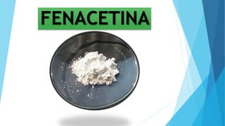 FENACETINA
 