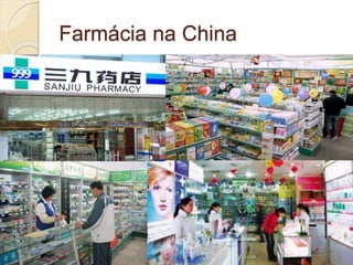 Farmácia na China
 