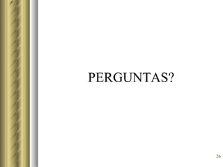 PERGUNTAS?




             26
 