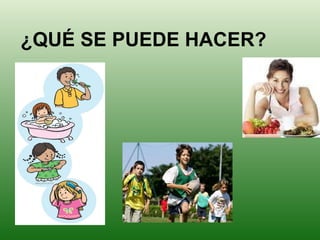 ¿QUÉ SE PUEDE HACER? 