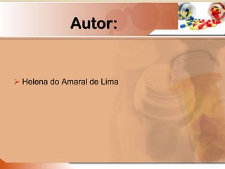 Autor:
 Helena do Amaral de Lima
 