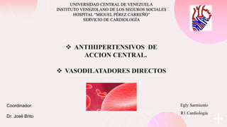 Egly Sarmiento
R1 Cardiología
Coordinador:
Dr. José Brito
 