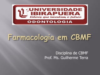 Disciplina de CBMF
Prof. Ms. Guilherme Terra
 